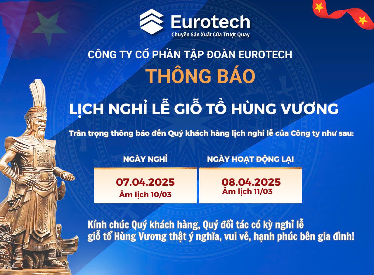 Cua Truot Quay Eurotech Thông Báo Nghỉ Lễ Giỗ Tổ Hùng Vuong 10032025