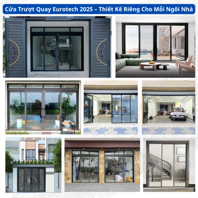 Cửa Trượt Quay Eurotech 2025 – Thiết Kế Riêng Cho Mỗi Ngôi Nhà